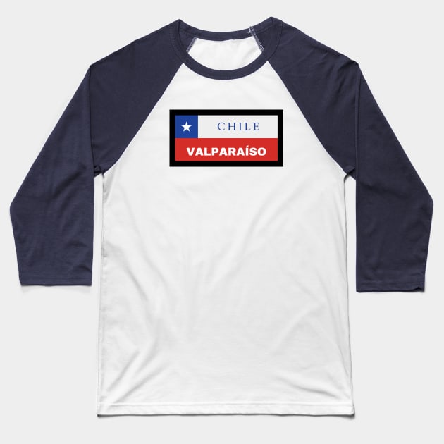 Valparaíso City in Chilean Flag Baseball T-Shirt by aybe7elf